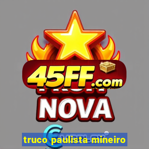 truco paulista mineiro